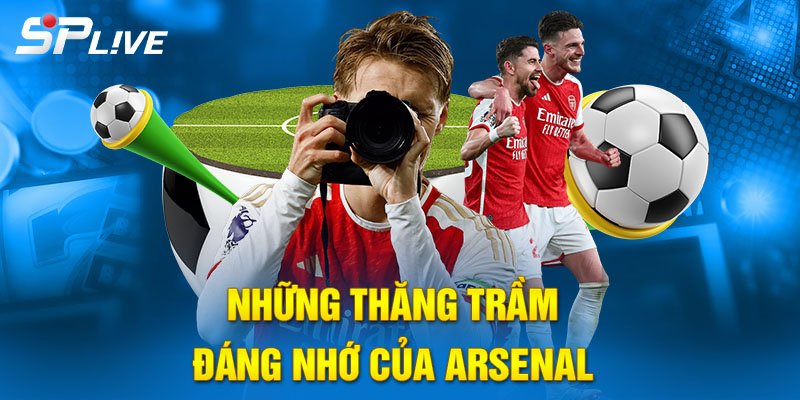 Những thăng trầm đáng nhớ của Arsenal