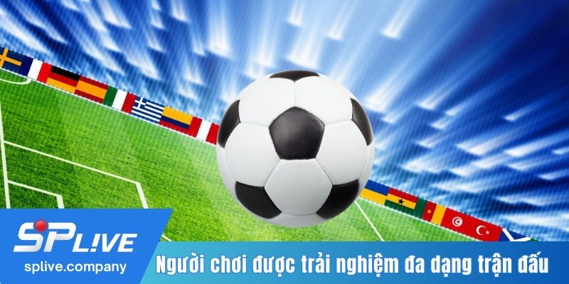 Người chơi được trải nghiệm đa dạng trận đấu