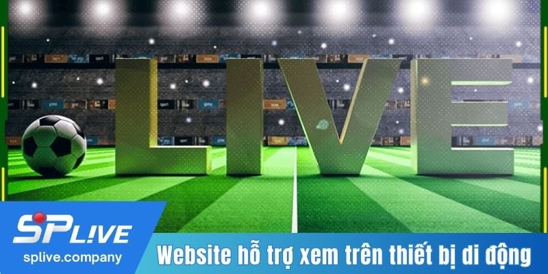 Website hỗ trợ xem bóng đá trên thiết bị di động