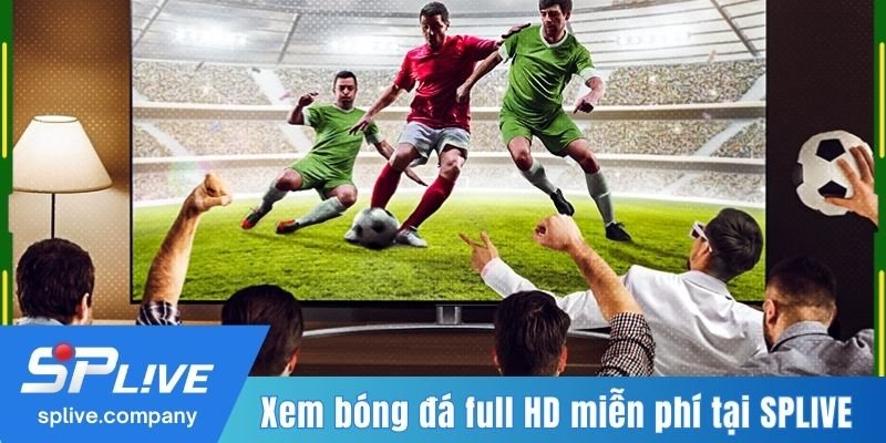 Xem bóng đá full HD miễn phí tại SPLIVE