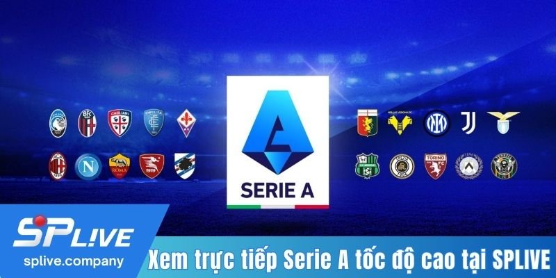 Xem trực tiếp Serie A tốc độ cao tại SPLIVE