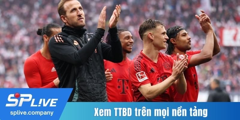 Xem TTBD trên mọi nền tảng